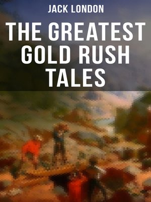 cover image of The Greatest Gold Rush Tales